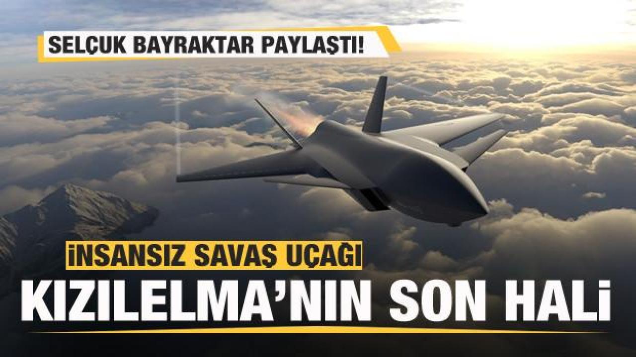 Selçuk Bayraktar paylaştı! İnsansız Savaş Uçağı Kızılelma'nın son hali